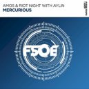 Amos & Riot Night, Aylin - Mercurious