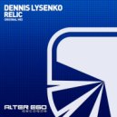 Dennis Lysenko - Relic (Radio Edit)