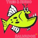 Tree & Rubio - Salvador (Original Mix)