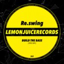 Re.swing - Build The Bass