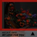 Reis Jr ft. DBMD - My Love For You