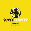 SuperFitness - So Am I