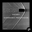 Riotbot - High Speed Chase (Original Mix)