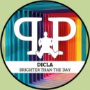 DICLA - Brighter Than The Day