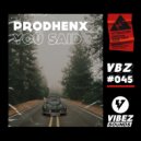 Prodhenx - You Said