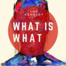 Jon Kennedy USA - What is What