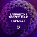 LaErhnzo & TooZee, Ma-B - Uponyaji