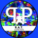 R.A.T. - I Love You
