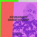 Kevin Knapp - Dangerous
