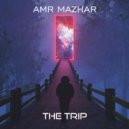 Amr Mazhar - The Trip