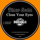 Disco Soda - Close Your Eyes
