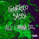 Francesco Sassi - All I Wanna Do
