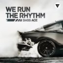 Bass Ace - We Run The Rhythm