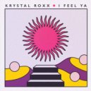 Krystal Roxx - I Feel Ya
