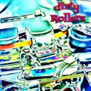 Dirty Rollerz - Roller 4 (Original mix)