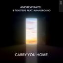Andrew Rayel, Tensteps, Runaground - Carry You Home