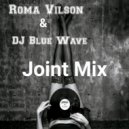 Roma Vilson & DJ Blue Wave - Joint Mix
