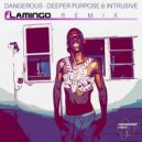 Deeper Purpose, Intrusive - Dangerous