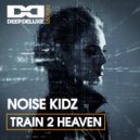 Noise Kidz - Train 2 Heaven