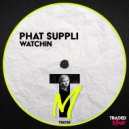 Phat Suppli - Watchin'