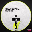 Phat Suppli - Watchin\' (Original Mix)