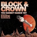 Block & Crown - You Haven't Dance Yet