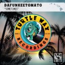 Dafunkeetomato - Sometimes