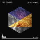 The Stoned - Some Place