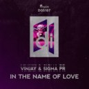 Vinjay & Sigma Pr - In The Name Of Love