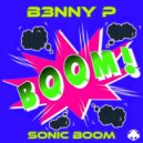 B3NNY P - Sonic Boom