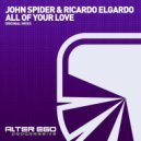 John Spider & Ricardo Elgardo - All Of Your Love (Radio Edit)