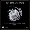 Ten Bob & Chivers - About The Music
