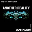 Tony Ess & Mononcle - Another reality (Mon Oncle ging gang gang goolie mix)
