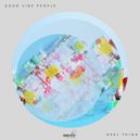 Good Vibe People - Real Thing