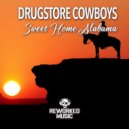 Drugstore Cowboys - Sweet Home Alabama