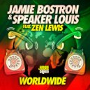 Jamie Bostron, Speaker Louis, Zen Lewis - Worldwide (Original Mix)
