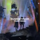 Eugene Moor - Too High