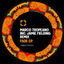 Marco Tropeano - Fade (Jamie Fielding Remix)