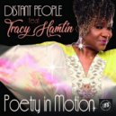 Distant People ft Tracy Hamlin - Poetry In Motion