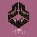 Xotto - It's Fake