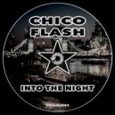 Chico Flash - Into The Night