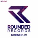 DJ Peisch - 6 AM