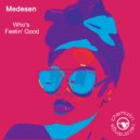Medesen - Who's Feelin' Good