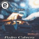 Pedro Cabrera - Luxe