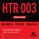 Mr Bristle, Vic Vegas, Ethan Klein - Heartbreaker Remix (Rick Preston & Dj F Remix)