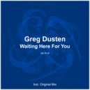 Greg Dusten - Waiting Here For You (Original Mix)