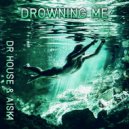 Dr House & AISKA - Drowning Me