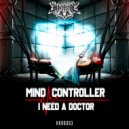 Mind Controller - I Need A Doctor