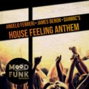 Angelo Ferreri, James Deron, Danmic's - House Feeling Anthem