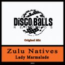 Zulu Natives - Lady Marmalade